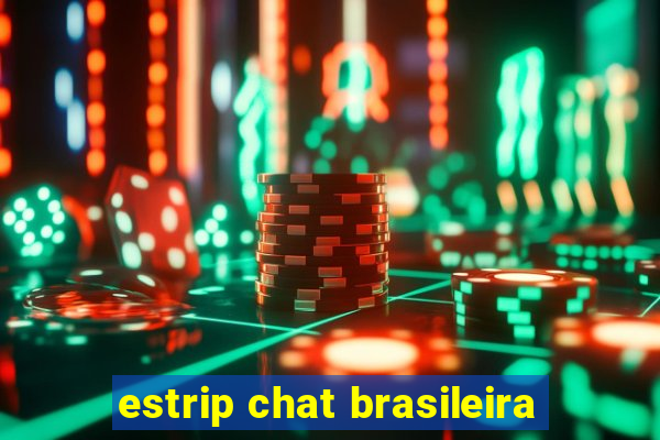 estrip chat brasileira